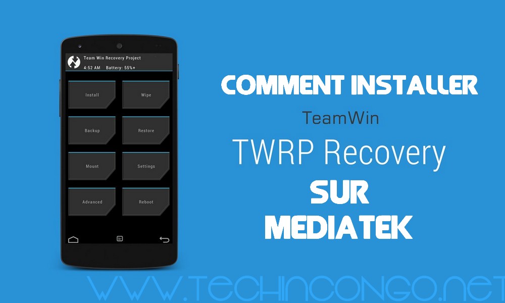 TWRP Recovery Installation Comment Installer TWRP recovery sur un Smartphone Android Mediatek