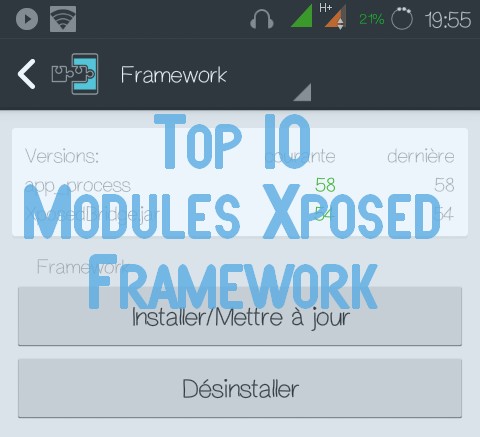 Top 10 Modules Xposed Xposed Framework : Top 10 modules indispensables pour Android