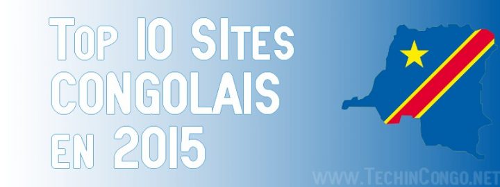 Top 10 Sites Congolais 2015 720x270 Top 10 des Sites internet Congolais les plus visités – 2015