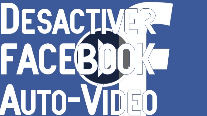 Desactiver Lecture video auto Facebook Desactiver Lecture video auto Facebook Comment désactiver la lecture automatique des vidéos Facebook