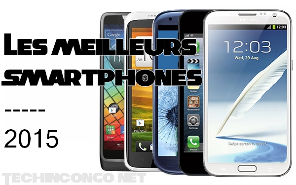 Meilleurs smartphones Meilleurs smartphones Les smartphones les plus performants de l’année 2015