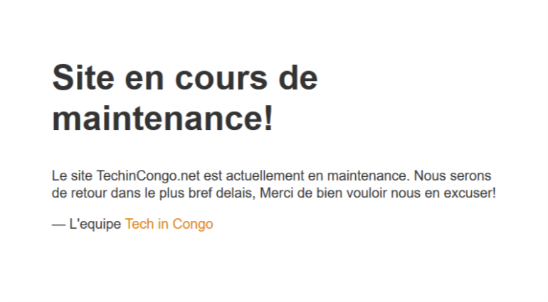 Site en cours de maintenance Site en cours de maintenance Pourquoi TechinCongo était indisponible du 16 au 18 Aout