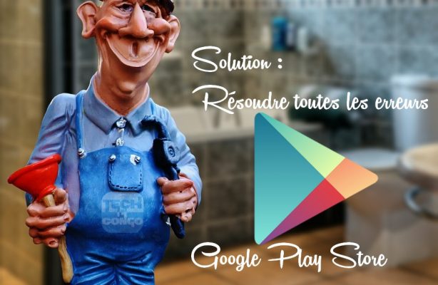 Resoudre Erreurs Google PlayStore 614x400 5 solutions simples pour résoudre toutes les erreurs de Google Play Store