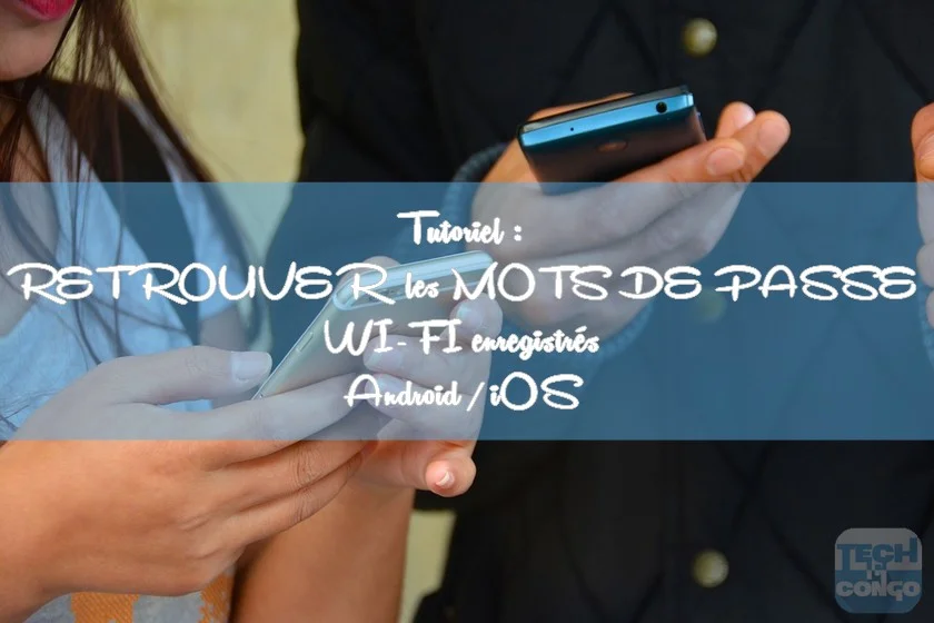 Retrouver les mots de passe Wi Fi Retrouver les mots de passe Wi Fi Comment Retrouver Les Mots de Passe Wi-Fi Enregistrés sur Android et iOS