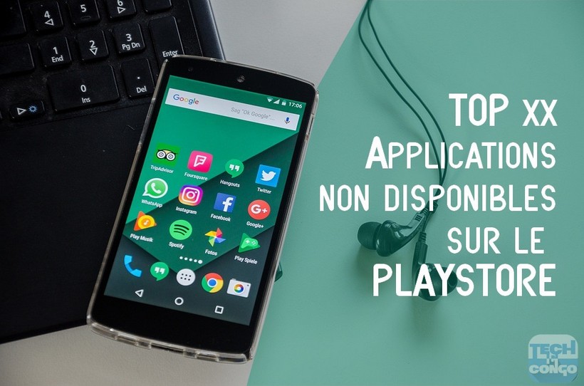 applications android non disponibles 10 Meilleures applications non disponibles sur Google Play store