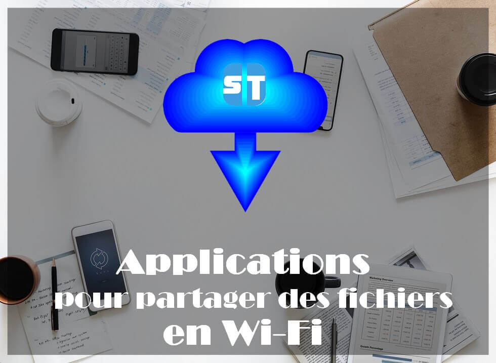 applications transfert des fichiers 5 Applications pour Transférer des Fichiers en Wifi à une très Grande Vitesse