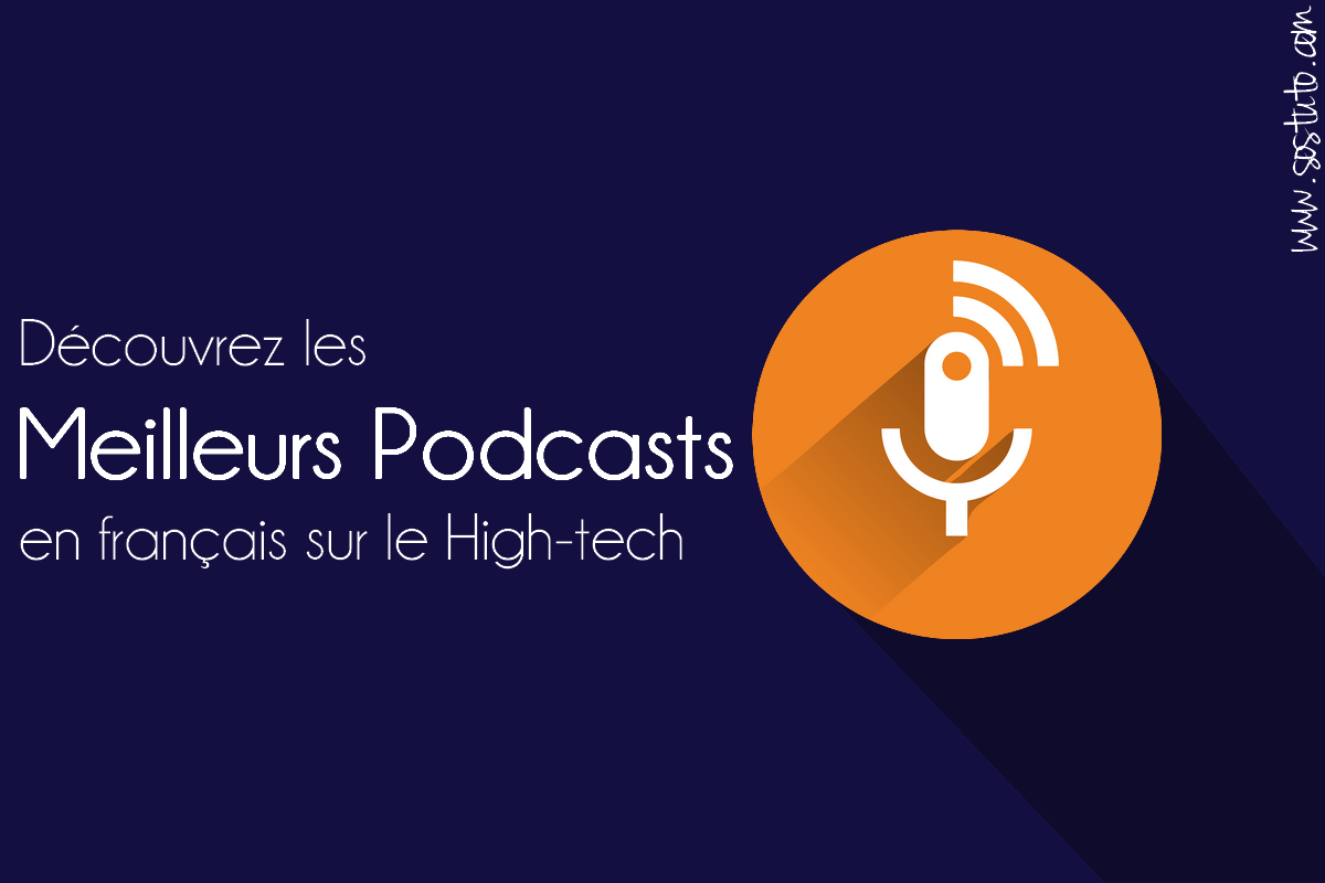 meilleurs podcast francais meilleurs podcast francais Liste des meilleurs podcast 2018 sur les nouvelles technologies en français