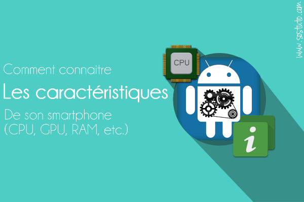 connaitre le processeur de son smartphone 600x400 Comment connaitre le processeur CPU de son smartphone Android