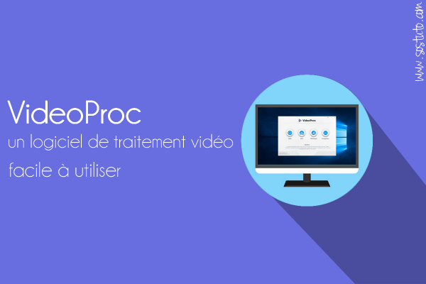 videoproc 600x400 VideoProc : Pour éditer et traiter des vidéos GoPro 4K + Gagnez une GoPro Hero 7