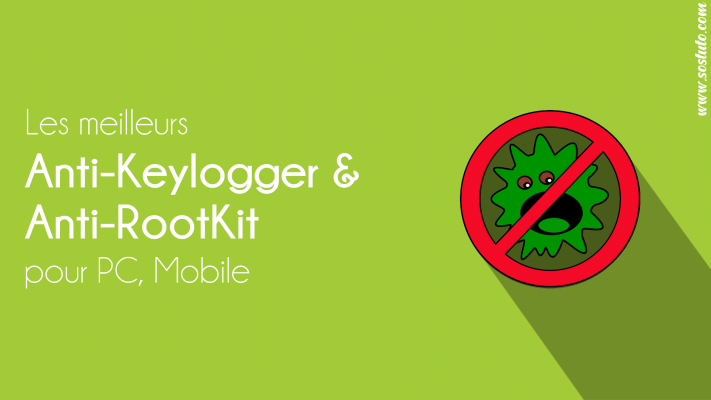 Anti Keylogger windows android 711x400 Les 10 Meilleurs Anti-Keylogger pour PC Windows, Android (+ Anti-RootKit)
