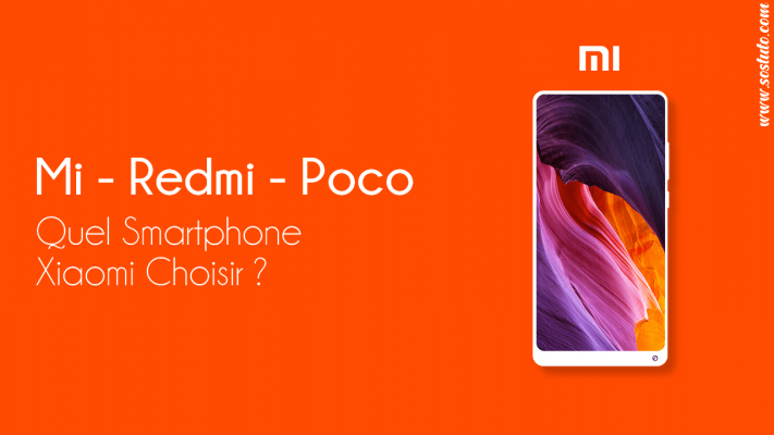 Xiaomi Mi Redmi Poco Phone 711x400 Différences entre Mi, Redmi et Pocophone : Quel Xiaomi choisir ?